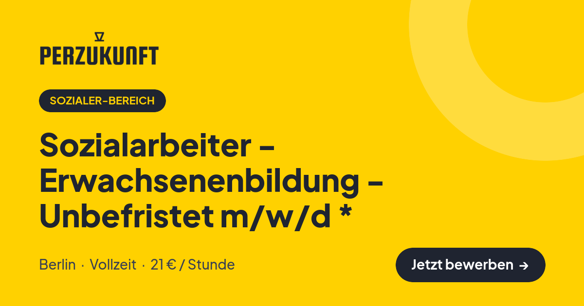 Stellenangebot: Sozialarbeiter - Erwachsenenbildung - Unbefristet m/w/d * – Sozialer-Bereich Jobs in Berlin – perZukunft