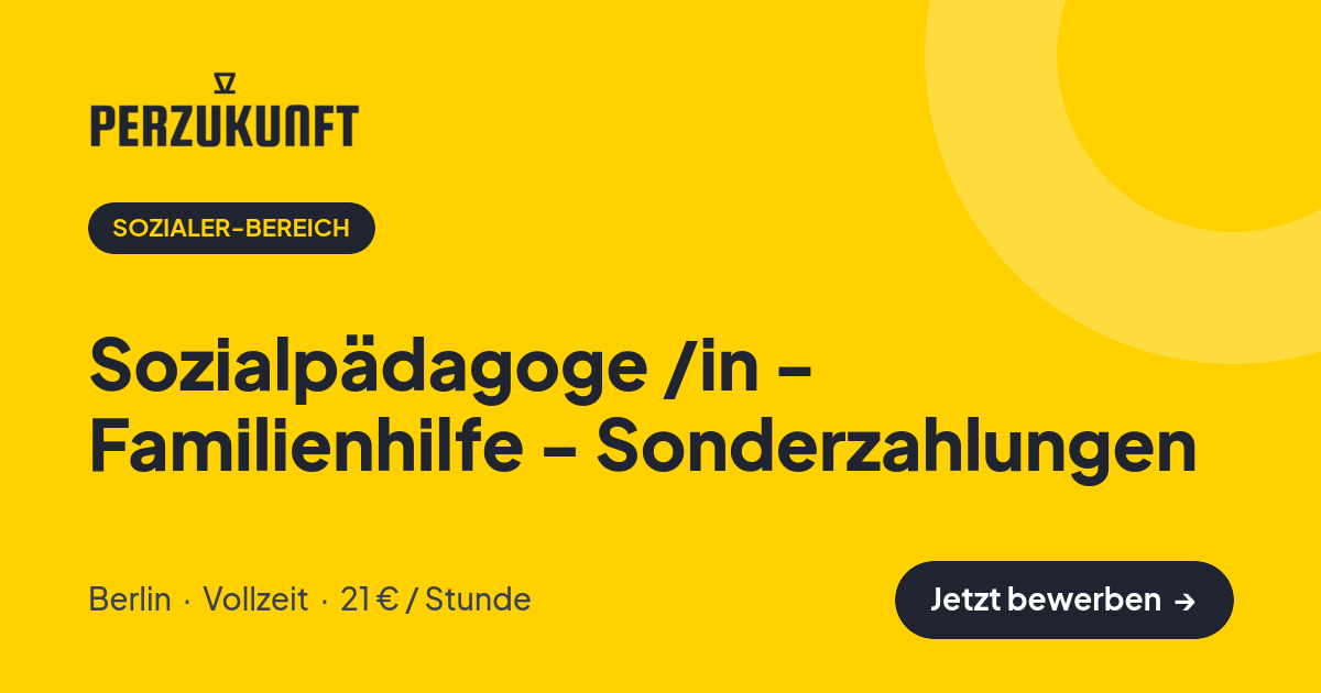 Stellenangebot: Sozialpädagoge /in - Familienhilfe - Sonderzahlungen – Sozialer-Bereich Jobs in Berlin – perZukunft