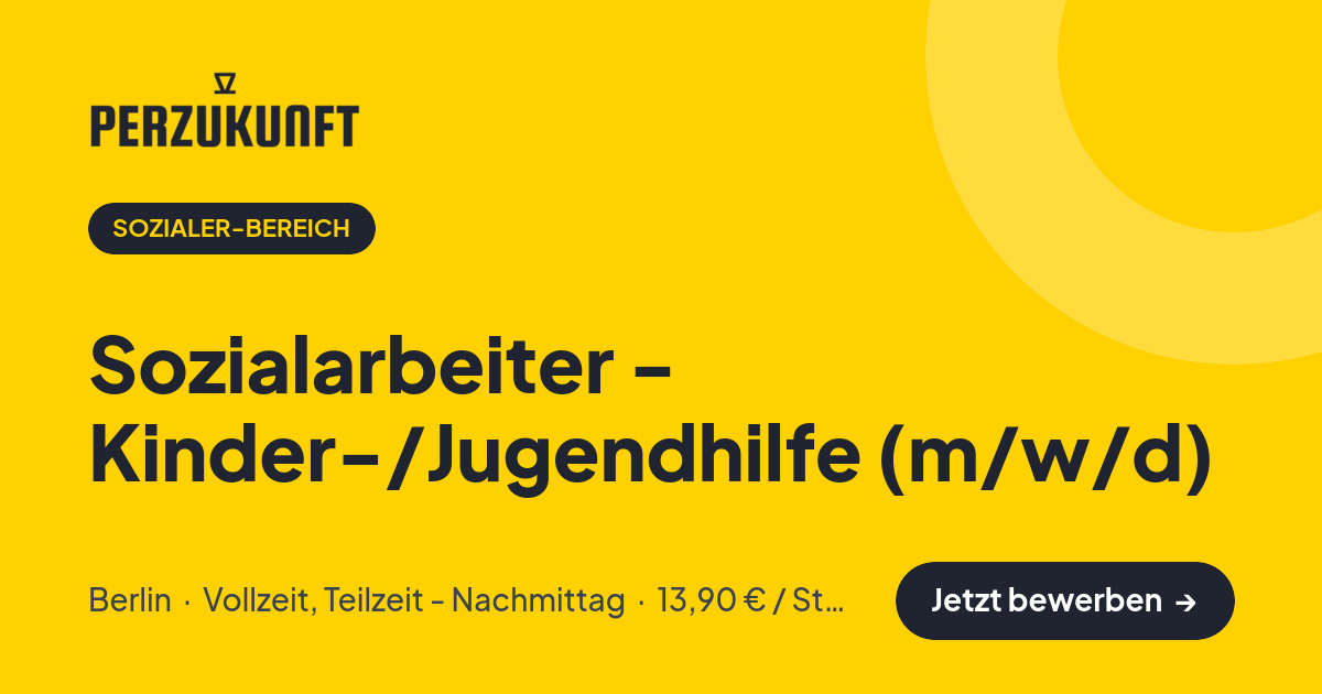Stellenangebot: Sozialarbeiter - Kinder-/Jugendhilfe (m/w/d) – Sozialer-Bereich Jobs in Berlin – perZukunft
