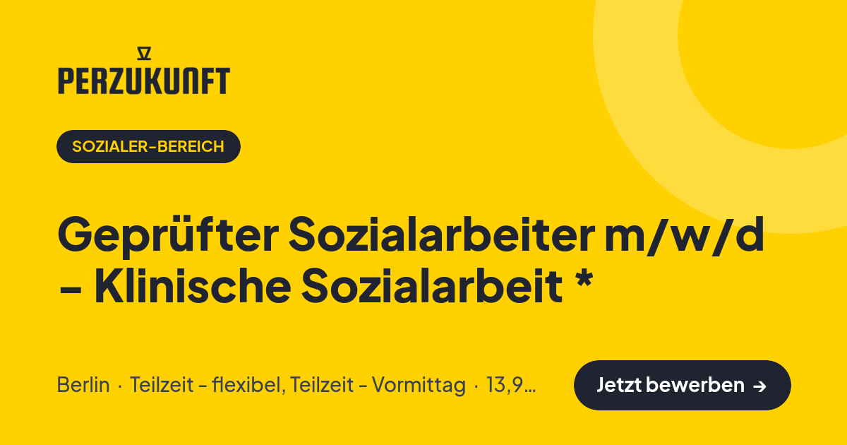 Stellenangebot: Geprüfter Sozialarbeiter m/w/d - Klinische Sozialarbeit * – Sozialer-Bereich Jobs in Berlin – perZukunft