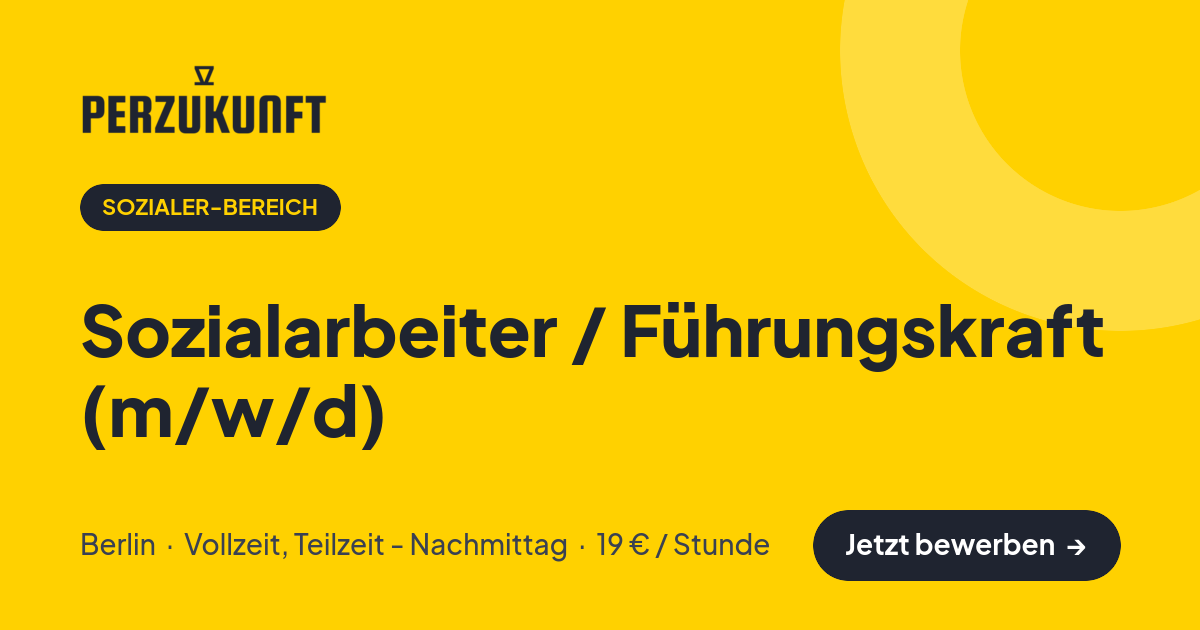 Stellenangebot: Sozialarbeiter / Führungskraft (m/w/d) – Sozialer-Bereich Jobs in Berlin – perZukunft