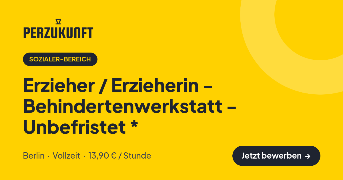 Stellenangebot: Erzieher / Erzieherin - Behindertenwerkstatt - Unbefristet * – Sozialer-Bereich Jobs in Berlin – perZukunft