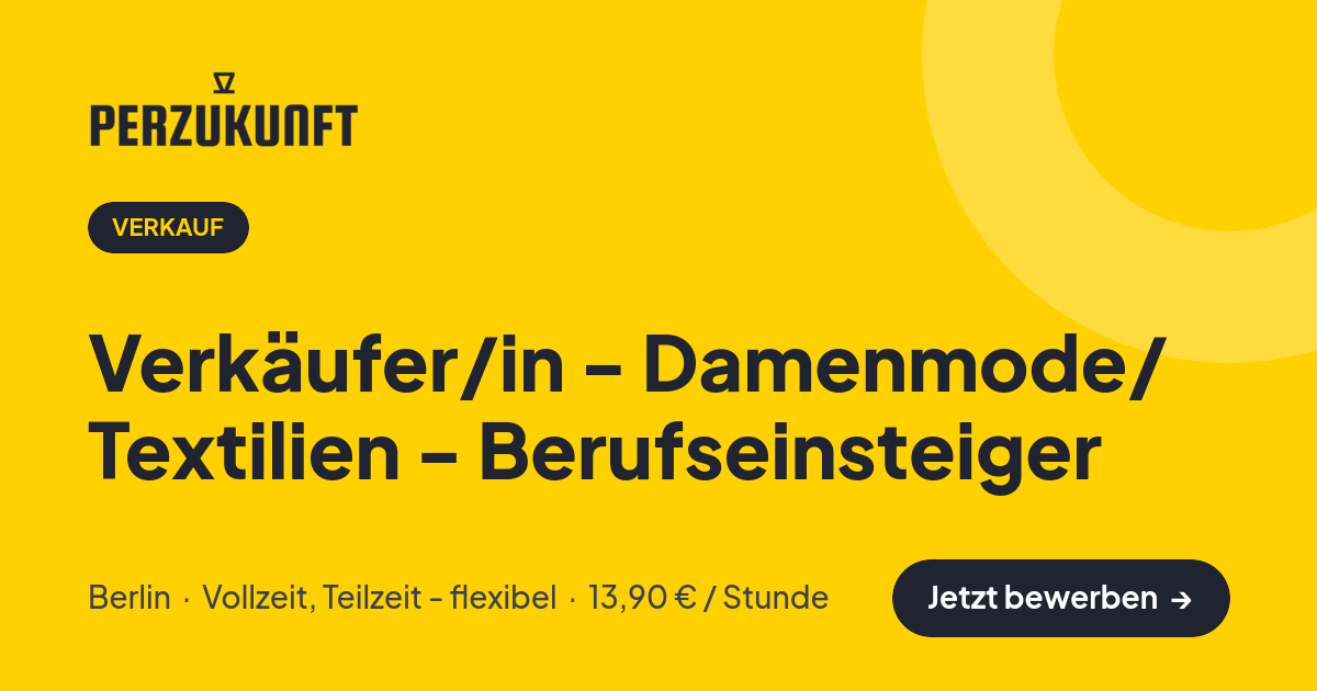 Stellenangebot: Verkäufer/in - Damenmode/ Textilien - Berufseinsteiger – Verkauf Jobs in Berlin – perZukunft