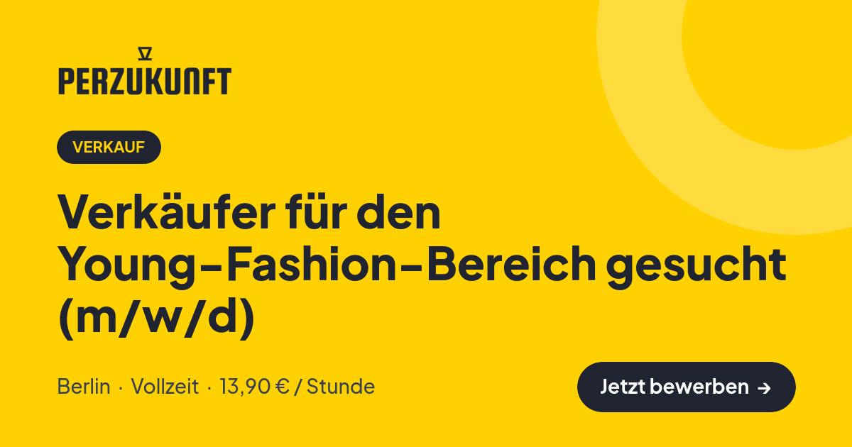 Stellenangebot: Verkäufer für den Young-Fashion-Bereich gesucht (m/w/d) – Verkauf Jobs in Berlin – perZukunft