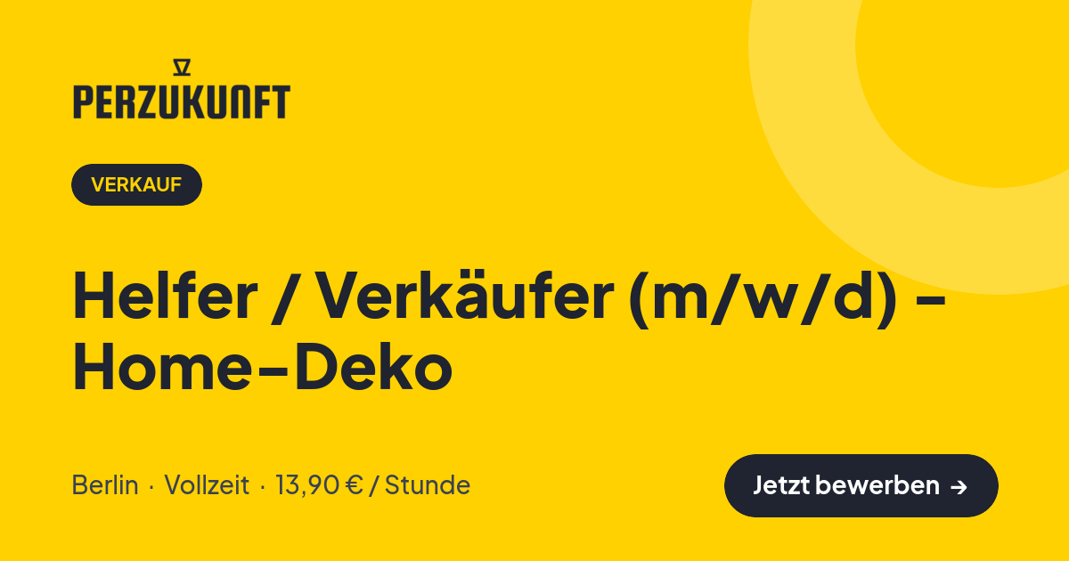 Stellenangebot: Helfer / Verkäufer (m/w/d) - Home-Deko – Verkauf Jobs in Berlin – perZukunft
