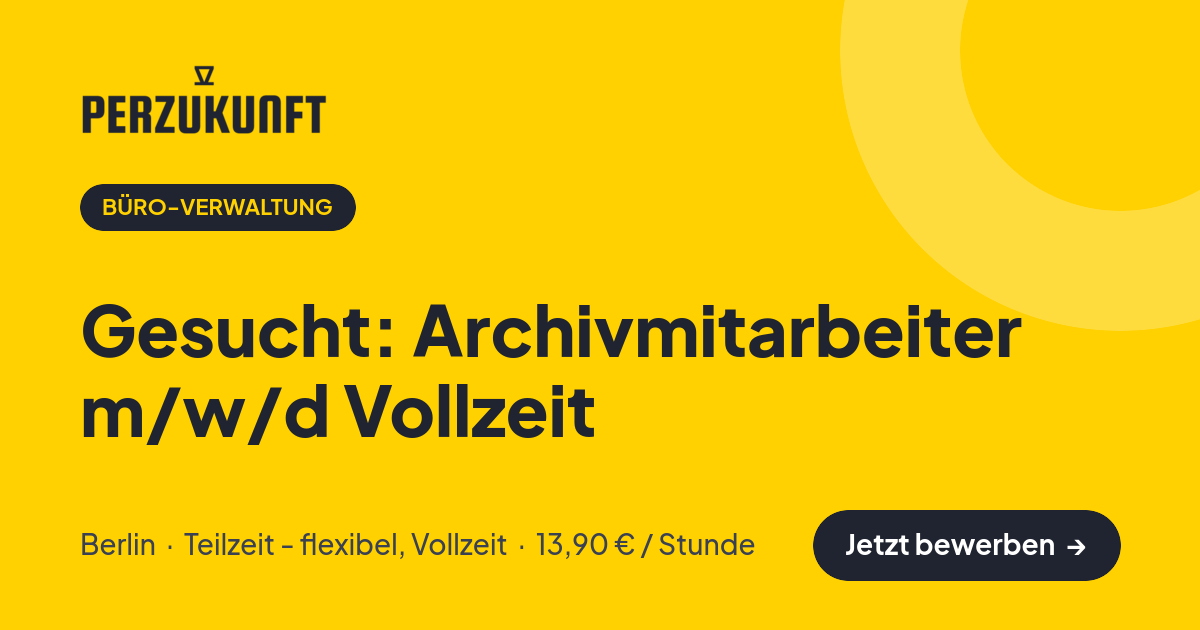 Stellenangebot: Gesucht: Archivmitarbeiter m/w/d Vollzeit – Büro-Verwaltung Jobs in Berlin – perZukunft