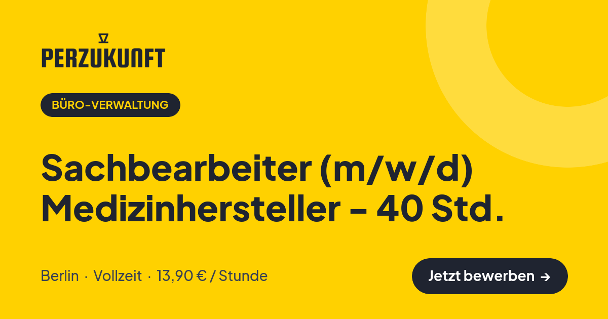Stellenangebot: Sachbearbeiter (m/w/d) Medizinhersteller - 40 Std. – Büro-Verwaltung Jobs in Berlin – perZukunft