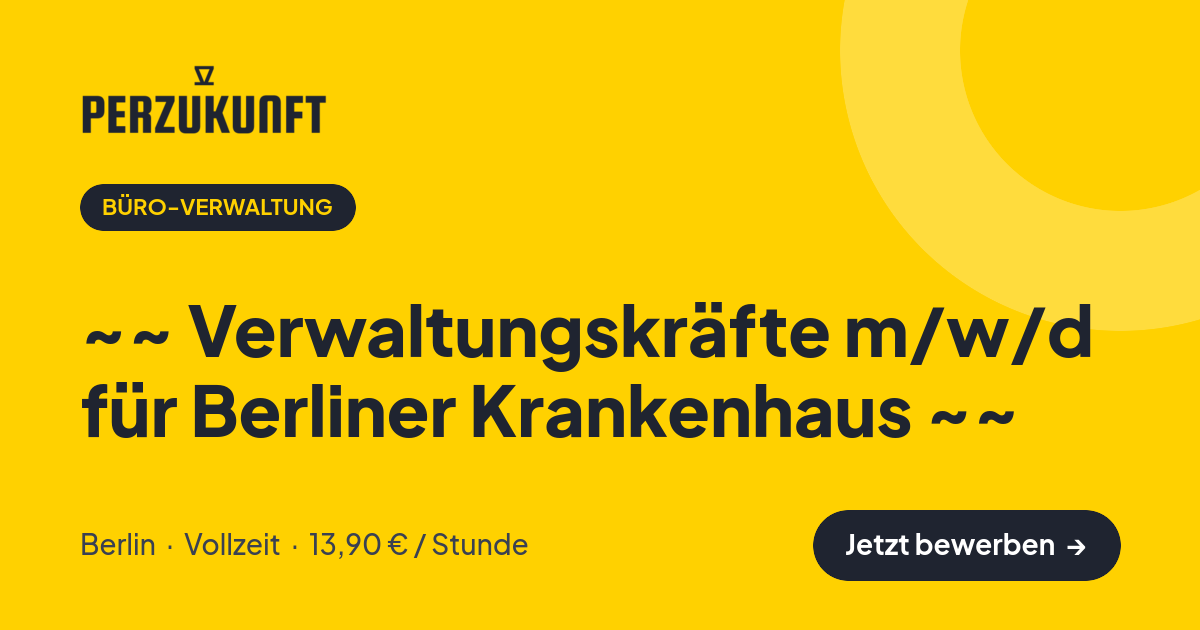Stellenangebot: ~~ Verwaltungskräfte m/w/d für Berliner Krankenhaus ~~ – Büro-Verwaltung Jobs in Berlin – perZukunft