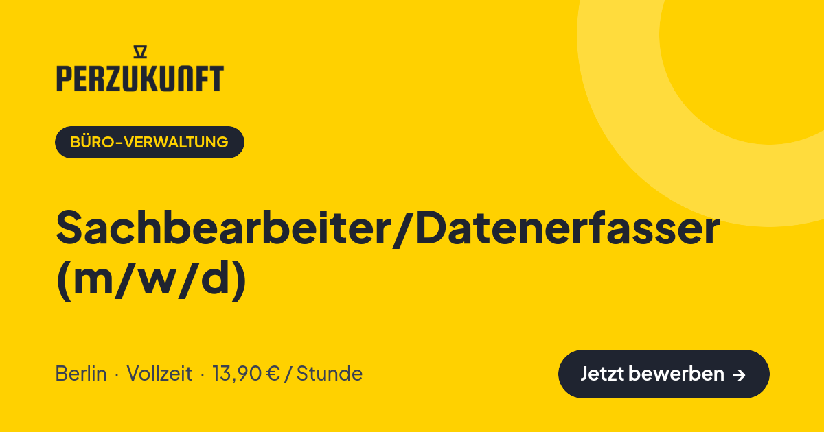 Stellenangebot: Sachbearbeiter/Datenerfasser (m/w/d) – Büro-Verwaltung Jobs in Berlin – perZukunft