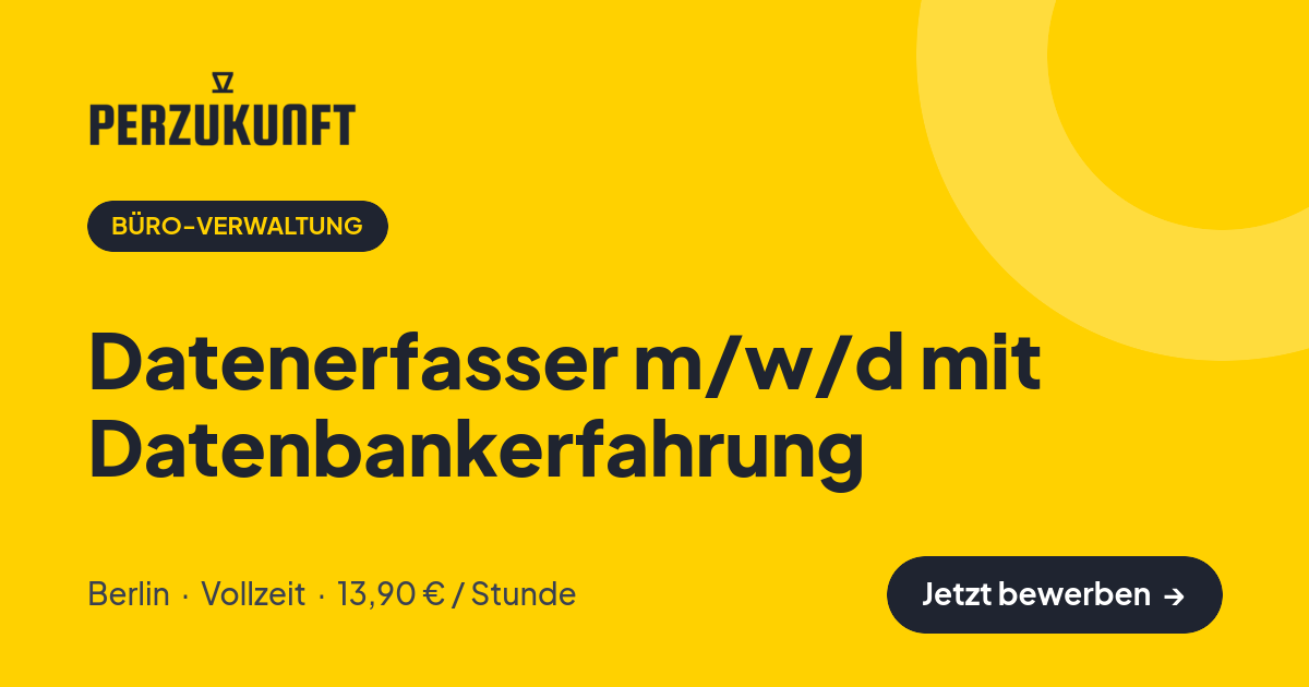 Stellenangebot: Datenerfasser m/w/d mit Datenbankerfahrung – Büro-Verwaltung Jobs in Berlin – perZukunft
