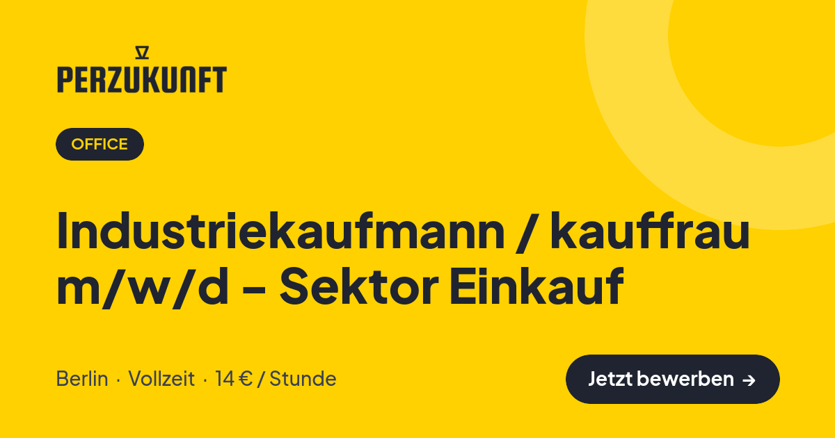 Stellenangebot: Industriekaufmann / kauffrau m/w/d - Sektor Einkauf – Office Jobs in Berlin – perZukunft