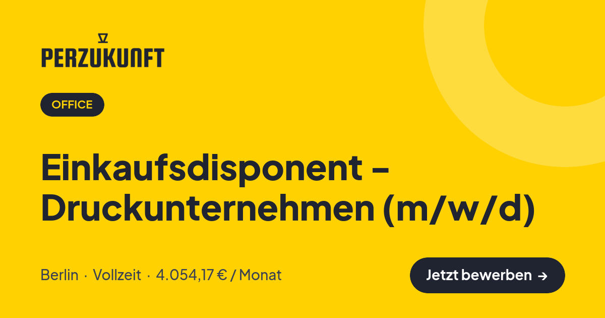 Stellenangebot: Einkaufsdisponent - Druckunternehmen (m/w/d) – Office Jobs in Berlin – perZukunft