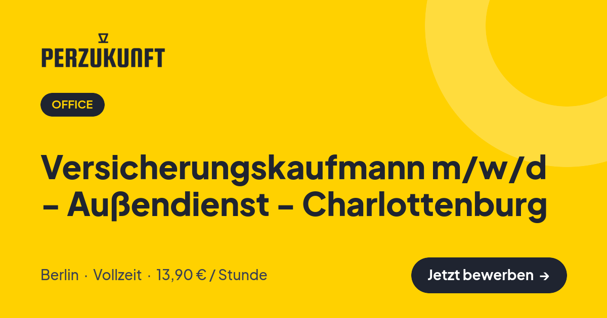 Stellenangebot: Versicherungskaufmann m/w/d - Außendienst - Charlottenburg – Office Jobs in Berlin – perZukunft