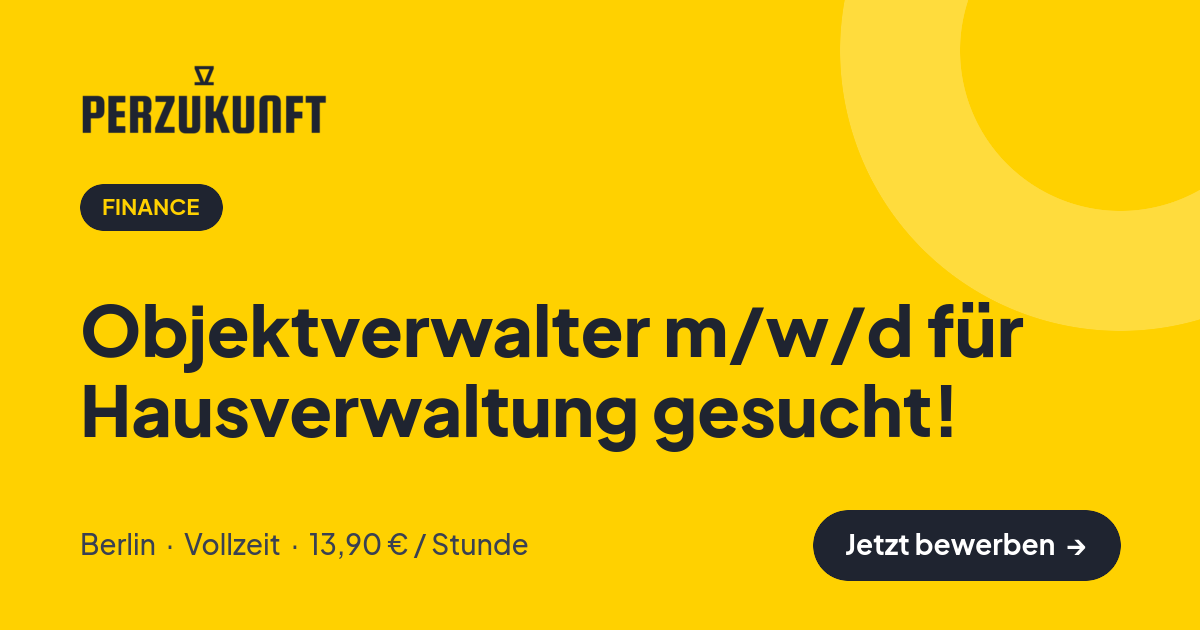 Stellenangebot: Objektverwalter m/w/d für Hausverwaltung gesucht! – Finance Jobs in Berlin – perZukunft