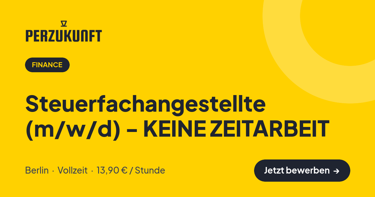 Stellenangebot: Steuerfachangestellte (m/w/d) - KEINE ZEITARBEIT – Finance Jobs in Berlin – perZukunft