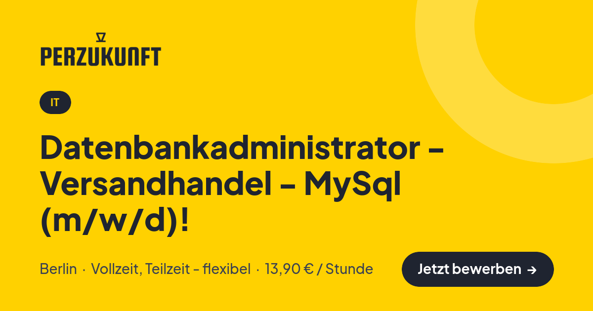 Stellenangebot: Datenbankadministrator - Versandhandel - MySql (m/w/d)! – IT Jobs in Berlin – perZukunft