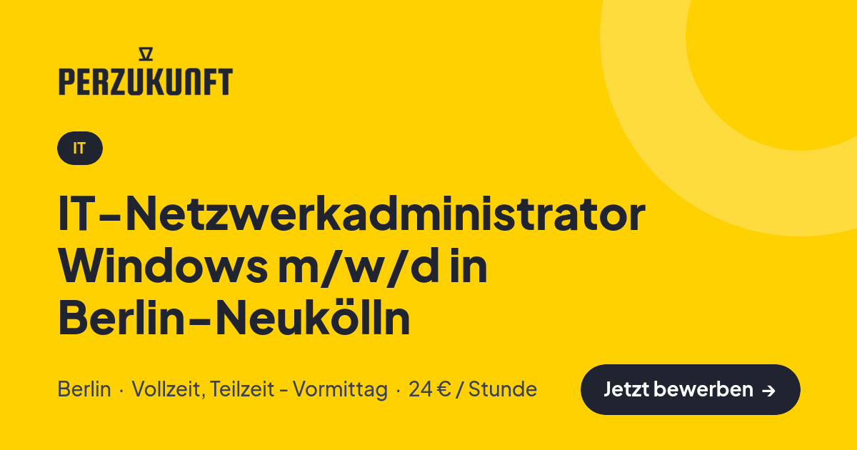 Stellenangebot: IT-Netzwerkadministrator Windows m/w/d in Berlin-Neukölln – IT Jobs in Berlin – perZukunft