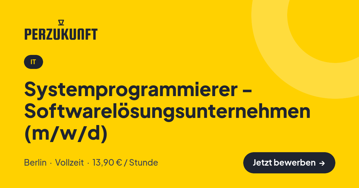 Stellenangebot: Systemprogrammierer - Softwarelösungsunternehmen (m/w/d) – IT Jobs in Berlin – perZukunft