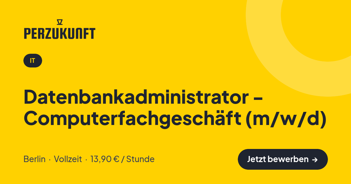 Stellenangebot: Datenbankadministrator - Computerfachgeschäft (m/w/d) – IT Jobs in Berlin – perZukunft