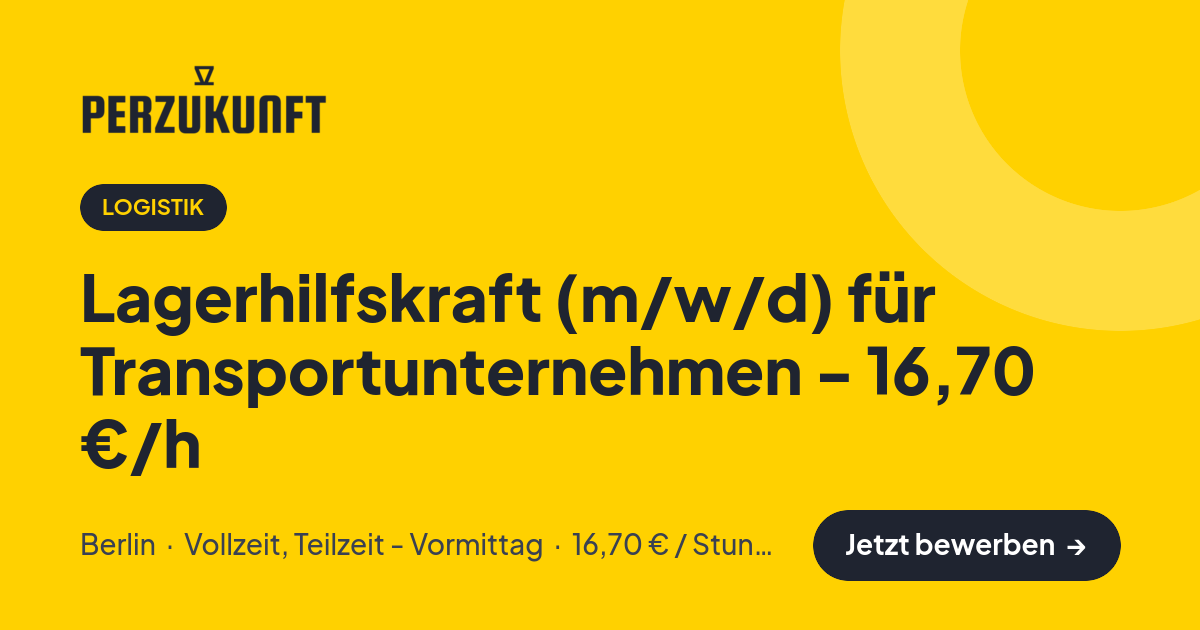 Stellenangebot: Lagerhilfskraft (m/w/d) für Transportunternehmen - 16,70 €/h – Logistik Jobs in Berlin – perZukunft