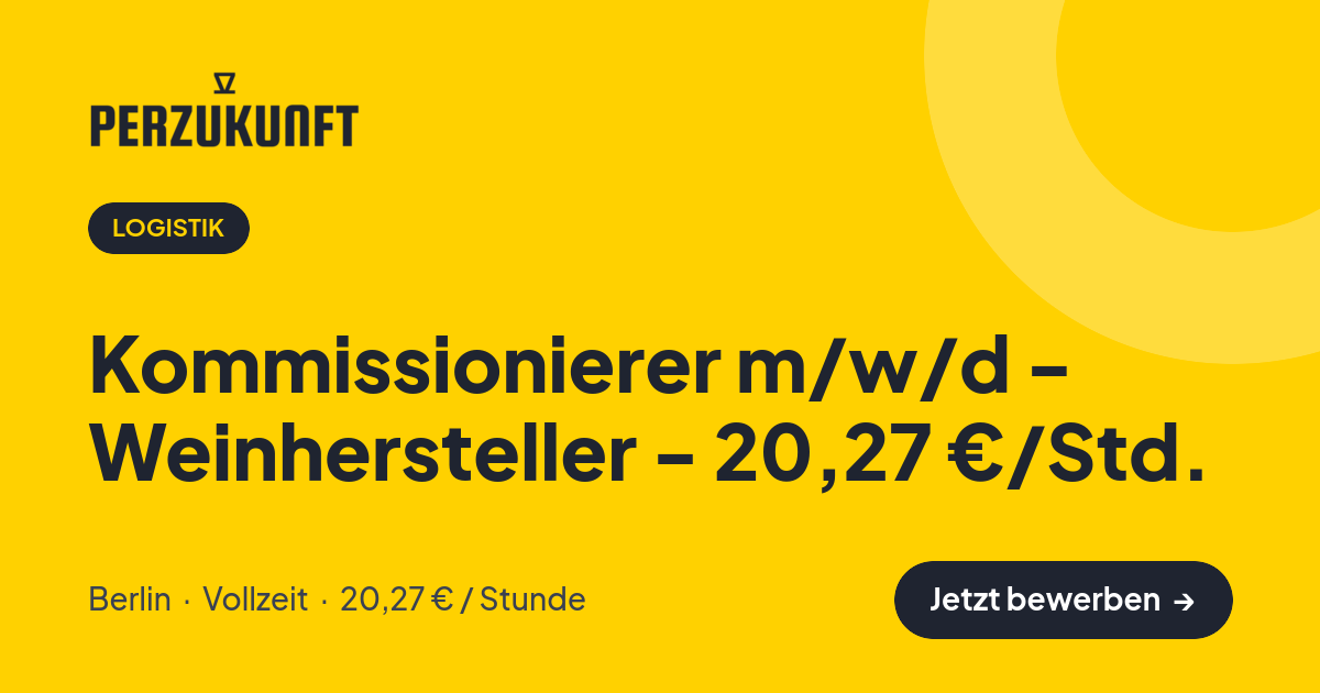 Stellenangebot: Kommissionierer m/w/d - Weinhersteller - 20,27 €/Std. – Logistik Jobs in Berlin – perZukunft