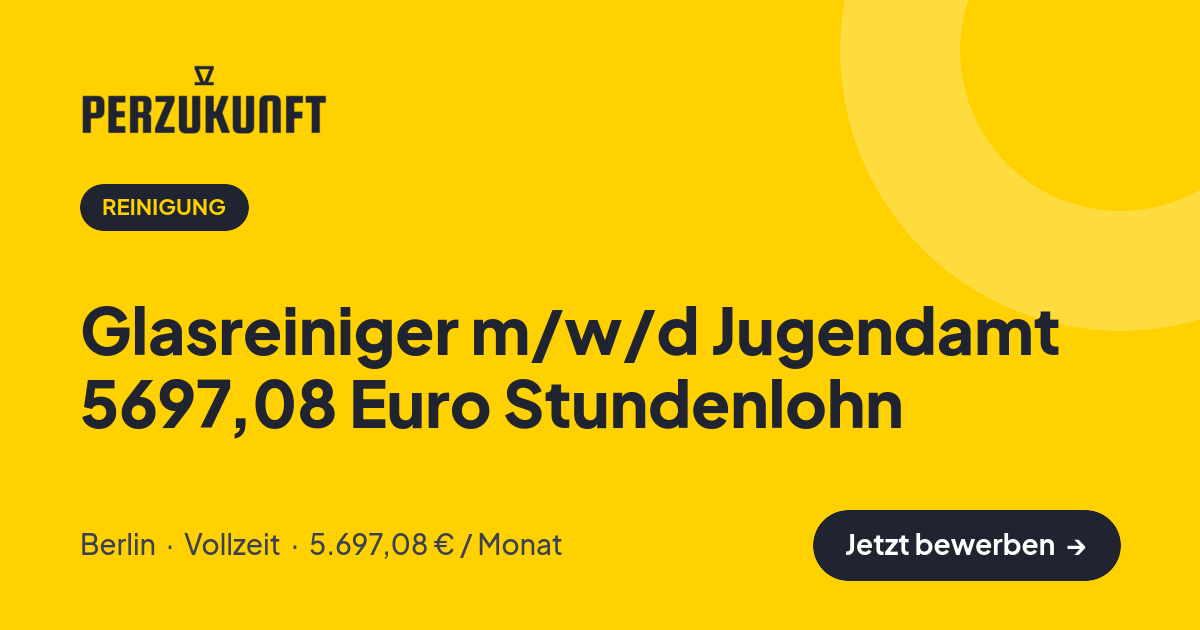 Stellenangebot: Glasreiniger m/w/d Jugendamt 5697,08 Euro Stundenlohn – Reinigung Jobs in Berlin – perZukunft