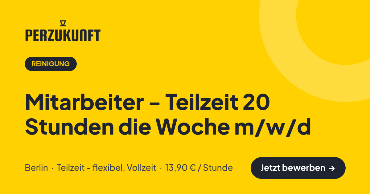 Stellenangebot: Mitarbeiter - Teilzeit 20 Stunden die Woche m/w/d – Reinigung Jobs in Berlin – perZukunft