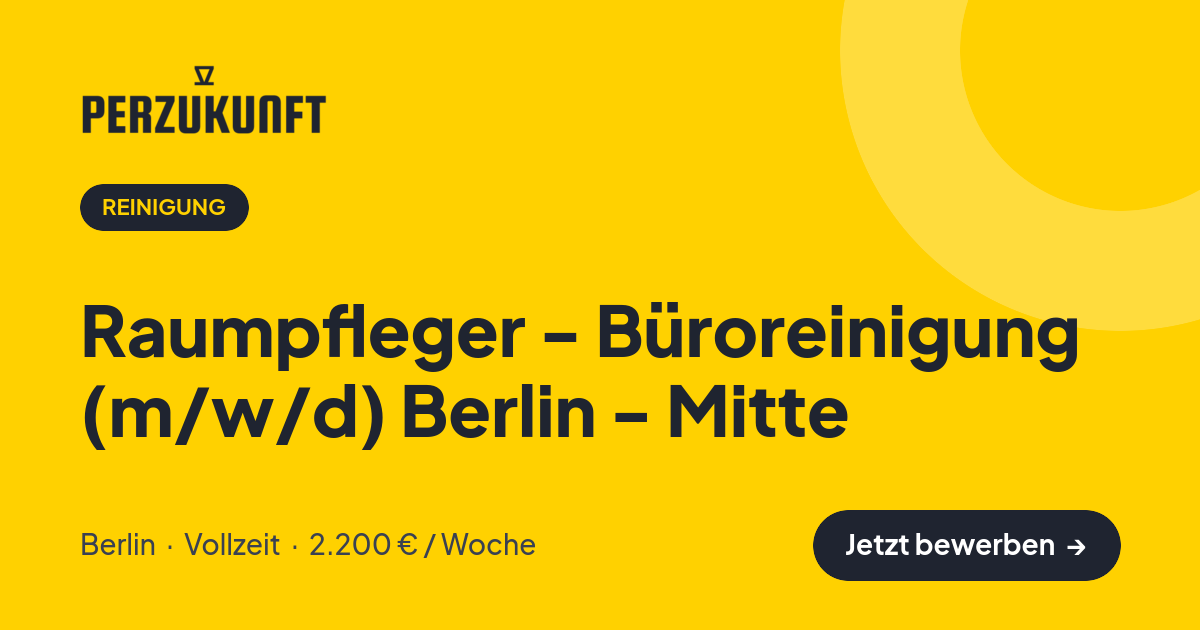 Stellenangebot: Raumpfleger - Büroreinigung (m/w/d) Berlin - Mitte – Reinigung Jobs in Berlin – perZukunft