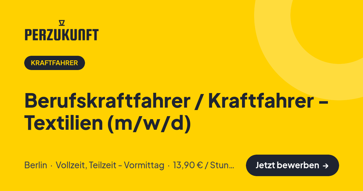 Stellenangebot: Berufskraftfahrer / Kraftfahrer - Textilien (m/w/d) – Kraftfahrer Jobs in Berlin – perZukunft