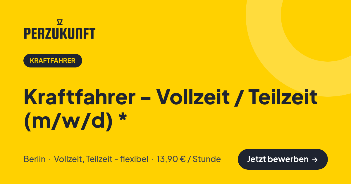 Stellenangebot: Kraftfahrer - Vollzeit / Teilzeit (m/w/d) * – Kraftfahrer Jobs in Berlin – perZukunft