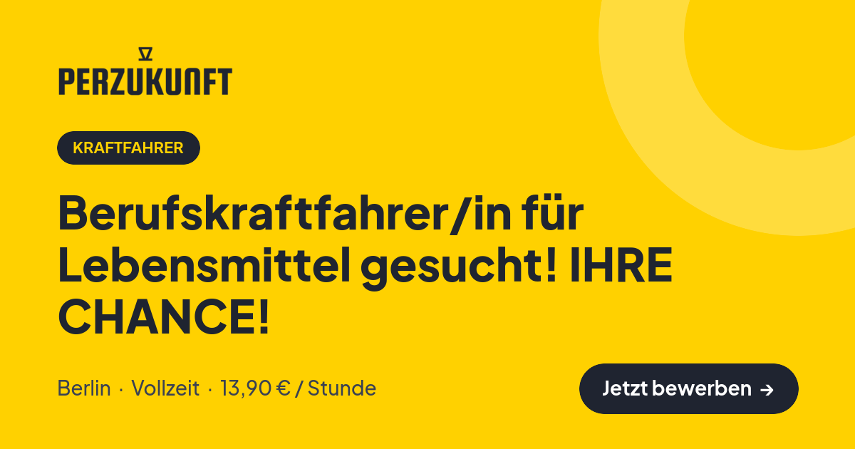 Stellenangebot: Berufskraftfahrer/in für Lebensmittel gesucht! IHRE CHANCE! – Kraftfahrer Jobs in Berlin – perZukunft