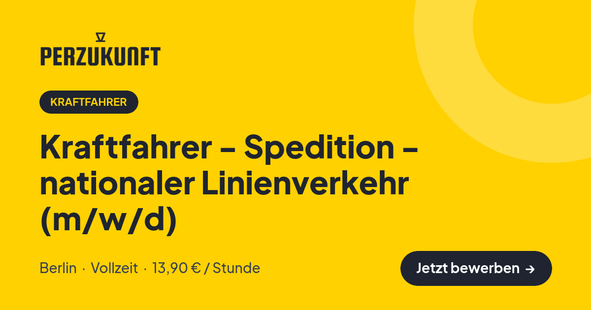 Stellenangebot: Kraftfahrer - Spedition - nationaler Linienverkehr (m/w/d) – Kraftfahrer Jobs in Berlin – perZukunft