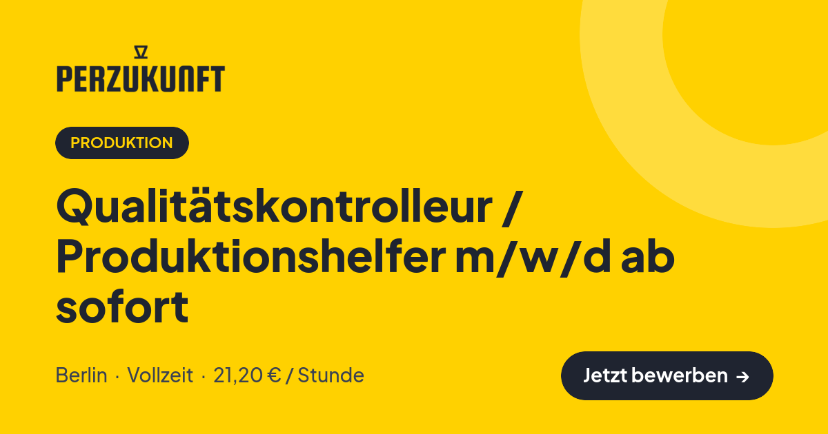 Stellenangebot: Qualitätskontrolleur / Produktionshelfer m/w/d ab sofort – Produktion Jobs in Berlin – perZukunft