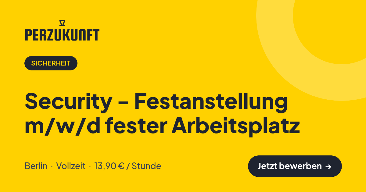 Stellenangebot: Security - Festanstellung m/w/d fester Arbeitsplatz – Sicherheit Jobs in Berlin – perZukunft