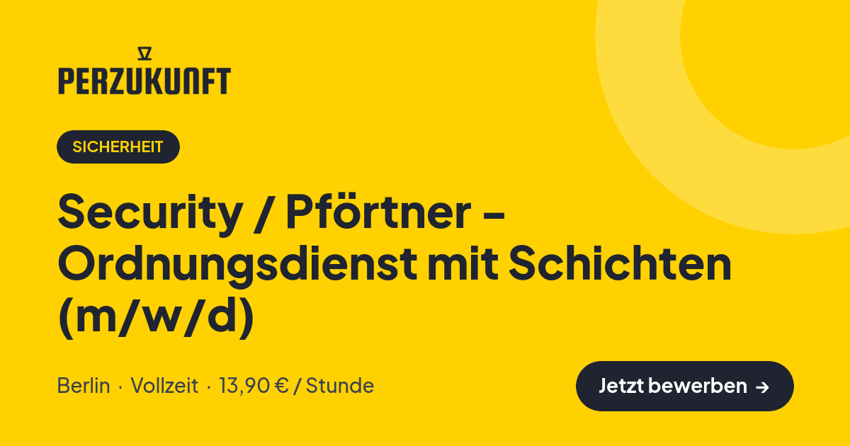 Stellenangebot: Security / Pförtner - Ordnungsdienst mit Schichten (m/w/d) – Sicherheit Jobs in Berlin – perZukunft