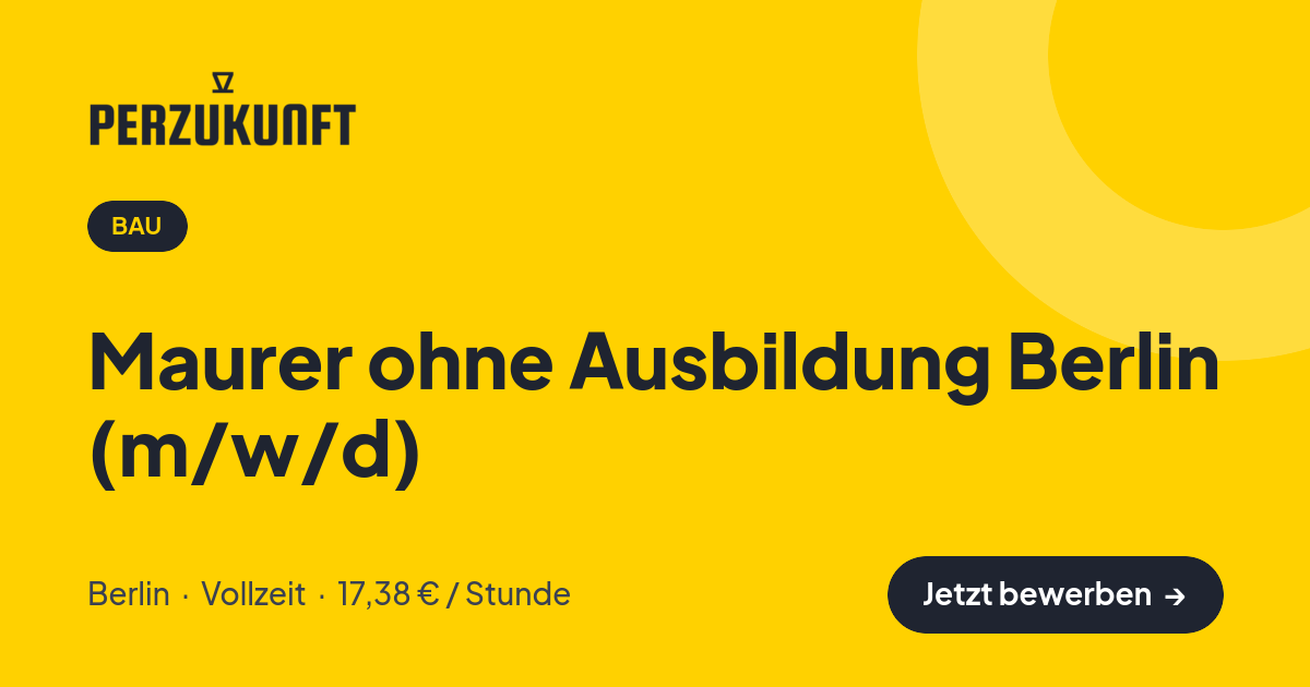 Stellenangebot: Maurer ohne Ausbildung Berlin (m/w/d) – Bau Jobs in Berlin – perZukunft