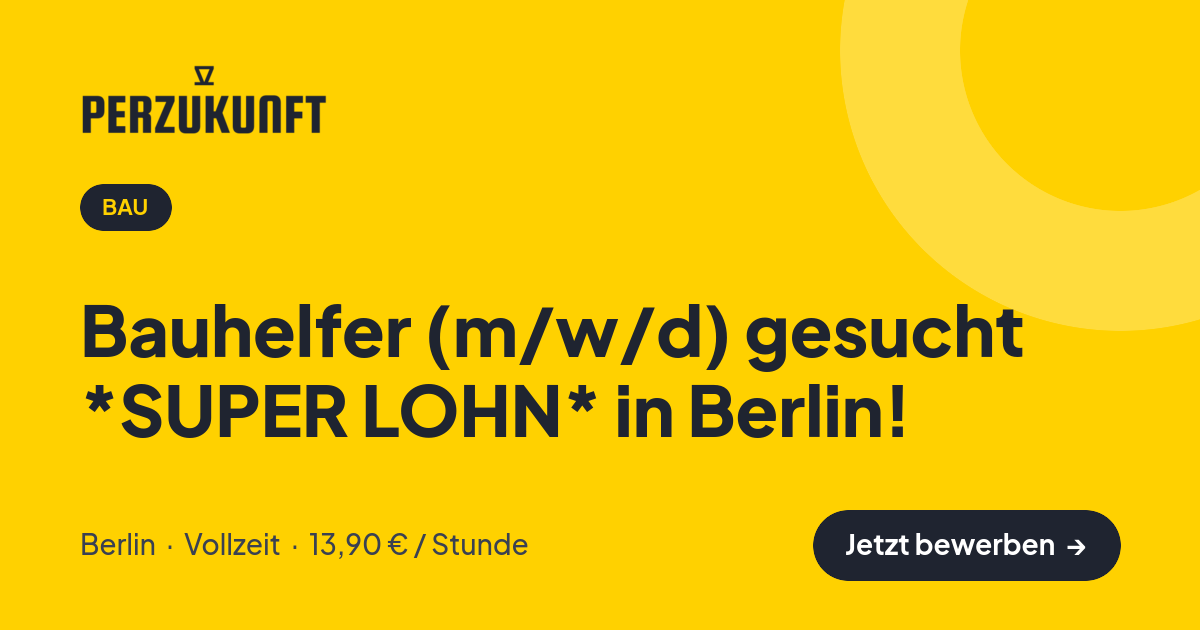 Stellenangebot: Bauhelfer (m/w/d) gesucht *SUPER LOHN* in Berlin! – Bau Jobs in Berlin – perZukunft
