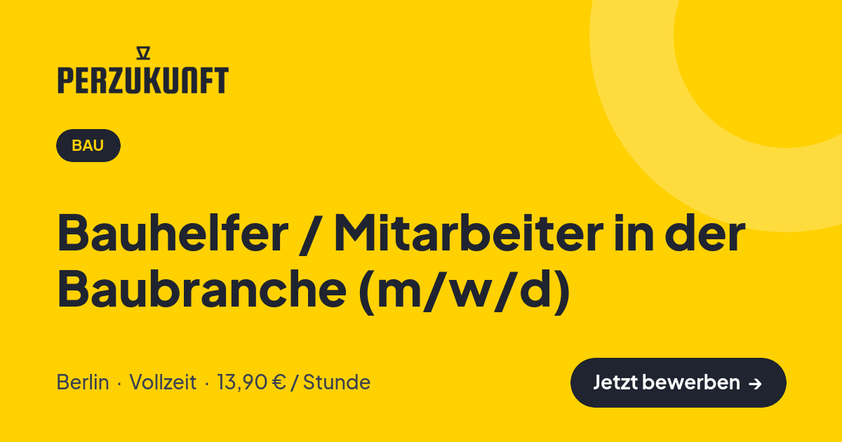 Stellenangebot: Bauhelfer / Mitarbeiter in der Baubranche (m/w/d) – Bau Jobs in Berlin – perZukunft