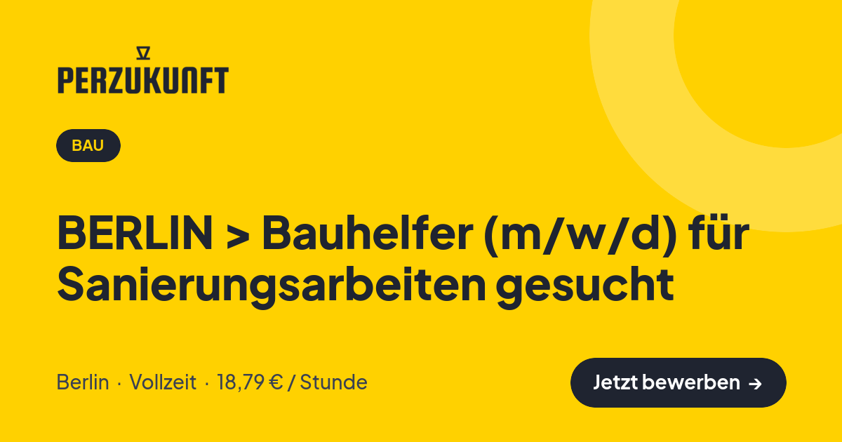 Stellenangebot: BERLIN > Bauhelfer (m/w/d) für Sanierungsarbeiten gesucht – Bau Jobs in Berlin – perZukunft