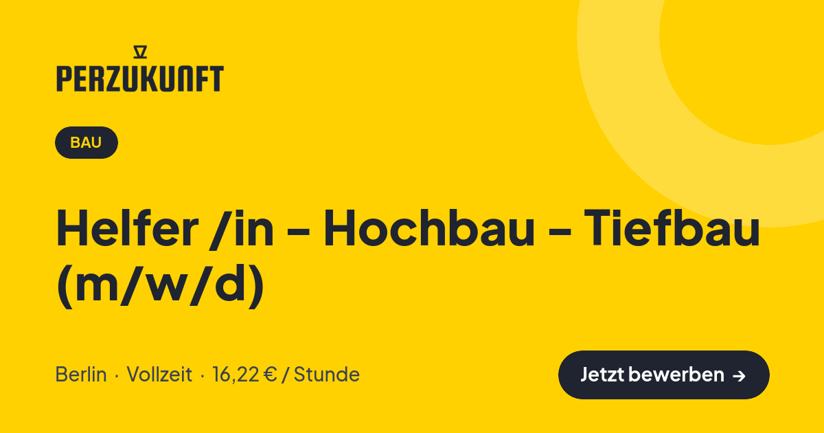 Stellenangebot: Helfer /in - Hochbau - Tiefbau (m/w/d) – Bau Jobs in Berlin – perZukunft
