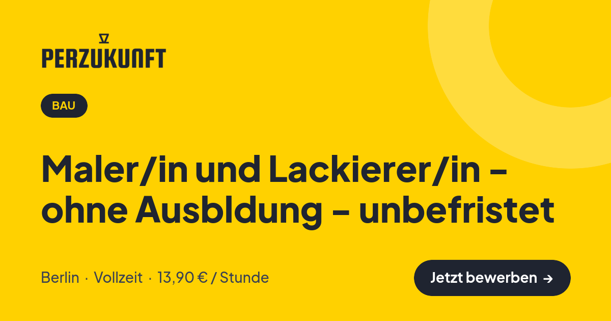 Stellenangebot: Maler/in und Lackierer/in - ohne Ausbldung - unbefristet – Bau Jobs in Berlin – perZukunft