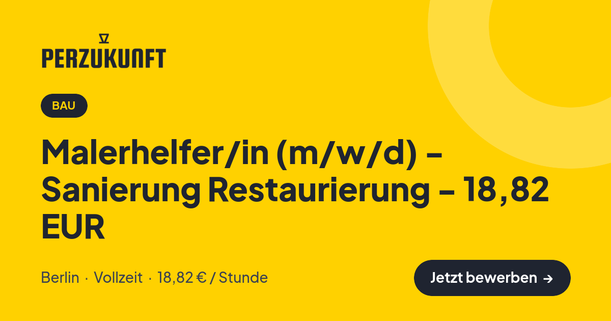 Stellenangebot: Malerhelfer/in (m/w/d) - Sanierung Restaurierung - 18,82 EUR – Bau Jobs in Berlin – perZukunft