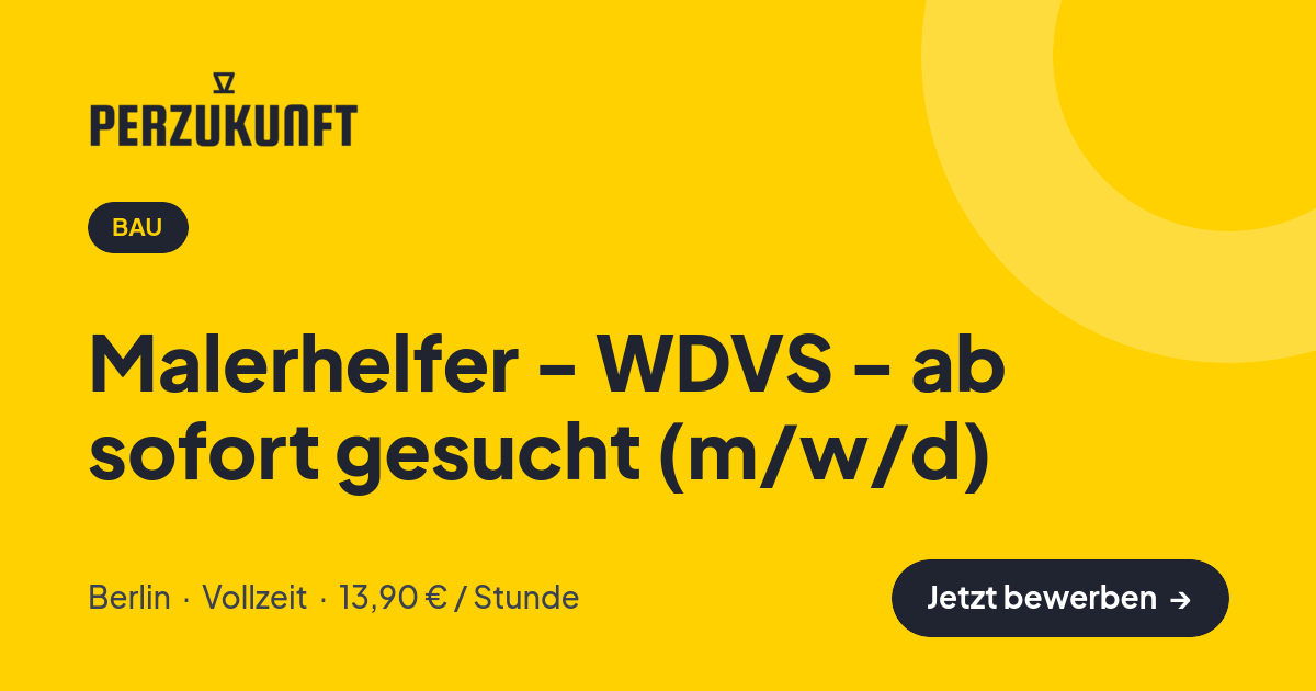 Stellenangebot: Malerhelfer - WDVS - ab sofort gesucht (m/w/d) – Bau Jobs in Berlin – perZukunft