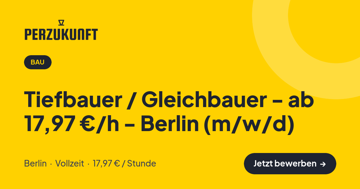 Stellenangebot: Tiefbauer / Gleichbauer - ab 17,97 €/h - Berlin (m/w/d) – Bau Jobs in Berlin – perZukunft