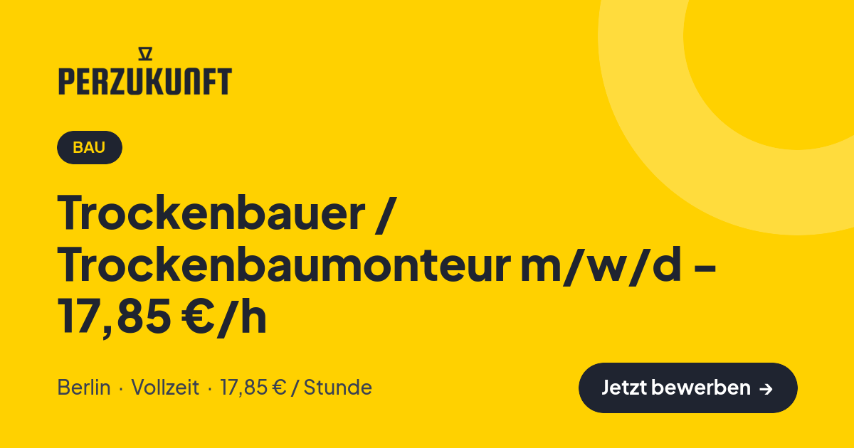 Stellenangebot: Trockenbauer / Trockenbaumonteur m/w/d - 17,85 €/h – Bau Jobs in Berlin – perZukunft