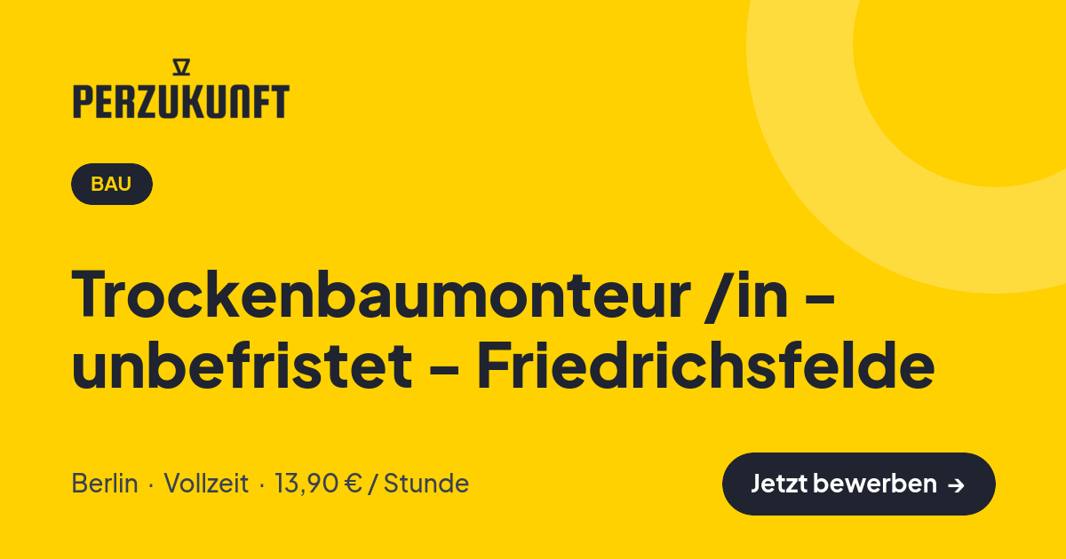 Stellenangebot: Trockenbaumonteur /in - unbefristet - Friedrichsfelde – Bau Jobs in Berlin – perZukunft