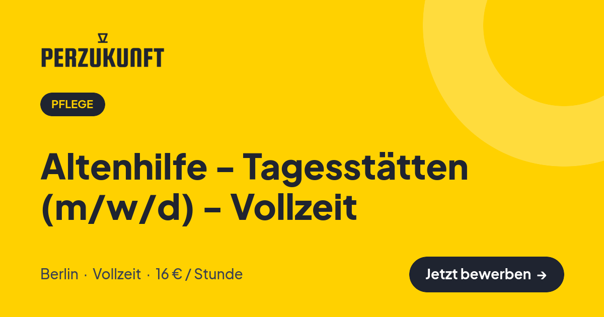 Stellenangebot: Altenhilfe - Tagesstätten (m/w/d) - Vollzeit – Pflege Jobs in Berlin – perZukunft