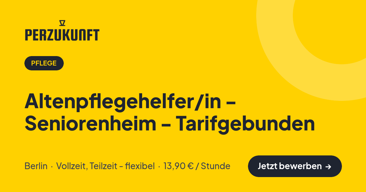 Stellenangebot: Altenpflegehelfer/in - Seniorenheim - Tarifgebunden – Pflege Jobs in Berlin – perZukunft