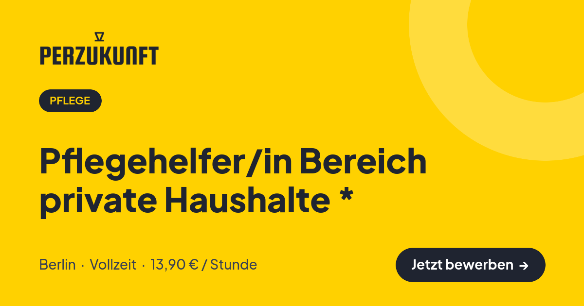 Stellenangebot: Pflegehelfer/in Bereich private Haushalte * – Pflege Jobs in Berlin – perZukunft
