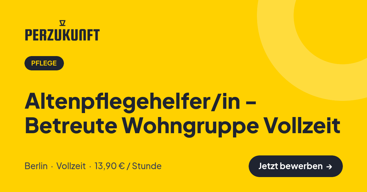 Stellenangebot: Altenpflegehelfer/in - Betreute Wohngruppe Vollzeit – Pflege Jobs in Berlin – perZukunft